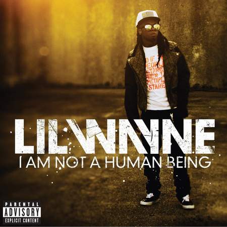 Альбом Lil Wayne - I Am Not a Human Being (2010)